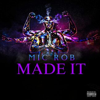 Made it "Celebrate success and perseverance with Mic Rob's infectious anthem 'Made it,' a dynamic fusion of smooth beats and empowering lyrics."